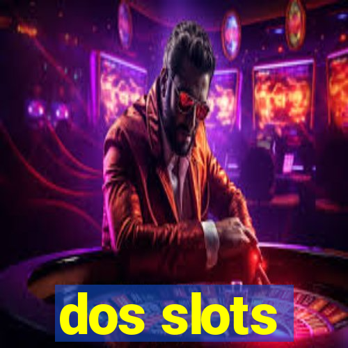 dos slots